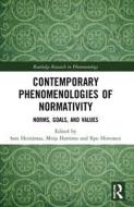 Contemporary Phenomenologies Of Normativity edito da Taylor & Francis Ltd