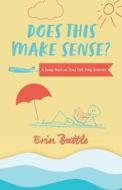 Does This Make Sense? di Erin Battle edito da Bookbaby