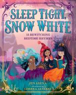 Sleep Tight, Snow White di Jen Arena edito da Alfred A. Knopf