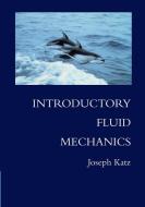 Introductory Fluid Mechanics di Joseph Katz edito da Cambridge University Press