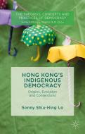 Hong Kong's Indigenous Democracy di Sonny Shiu Hing Lo edito da Palgrave Macmillan
