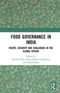 Food Governance In India di Anjoo Sharan Upadhyaya, Ashild Kolas, Ruchita Beri edito da Taylor & Francis Ltd