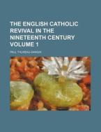 The English Catholic Revival In The Nineteenth Century di Unknown Author edito da General Books Llc