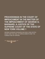 Proceedings In The Court Of Impeachment di George Gardner Barnard edito da Rarebooksclub.com