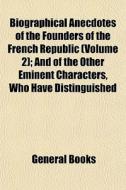 Biographical Anecdotes Of The Founders O di General Books edito da General Books