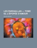 Les Pardaillan - Tome 02, L' Pop E D'amo di Michel Zvaco, Michel Zevaco edito da Rarebooksclub.com
