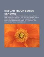 Nascar Truck Series Seasons: 2007 Nascar di Books Llc edito da Books LLC, Wiki Series