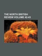The North British Review Volume 42-43 di Books Group edito da Rarebooksclub.com
