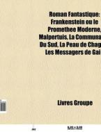 Roman Fantastique: Frankenstein Ou Le Pr di Livres Groupe edito da Books LLC, Wiki Series