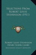 Selections from Robert Louis Stevenson (1911) di Robert Louis Stevenson edito da Kessinger Publishing