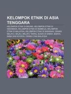 Kelompok Etnik Di Asia Tenggara: Kelompo di Source Wikipedia edito da Books LLC, Wiki Series