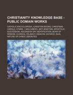 Christianity Knowledge Base - Public Dom di Source Wikia edito da Books LLC, Wiki Series