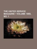 The United Service Magazine Volume 1869 di Books Group edito da General Books