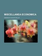 Miscellanea Economica di Henrique Augusto Millet edito da General Books Llc