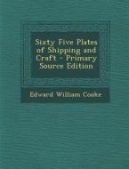Sixty Five Plates of Shipping and Craft di Edward William Cooke edito da Nabu Press