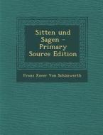 Sitten Und Sagen di Franz Xaver Von Schonwerth edito da Nabu Press