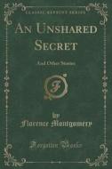 An Unshared Secret di Florence Montgomery edito da Forgotten Books