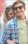 Wedding Date in Malaysia di Michelle Douglas edito da HARLEQUIN SALES CORP