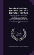 Decisions Relating To The Liquor Tax Law Of The State Of New York di William E Schenck, Patrick W Cullinan edito da Palala Press