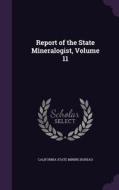 Report Of The State Mineralogist, Volume 11 edito da Palala Press