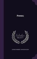 Poems; di George Herbert, Arthur Waugh edito da Palala Press