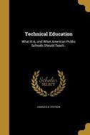 TECHNICAL EDUCATION di Charles B. Stetson edito da WENTWORTH PR