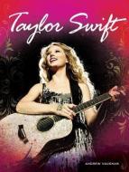 Taylor Swift di Andrew Vaughan edito da STERLING PUB