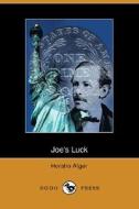 Joe\'s Luck Or Always Wide Awake di Horatio Alger edito da Dodo Press
