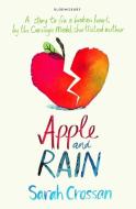Apple and Rain di Sarah Crossan edito da Bloomsbury Publishing PLC