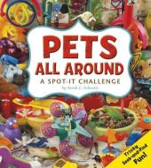 Pets All Around: A Spot-It Challenge di Sarah L. Schuette edito da CAPSTONE PR
