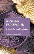 Western Esotericism: A Guide for the Perplexed di Wouter J. Hanegraaff edito da BLOOMSBURY 3PL