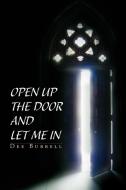 Open Up The Door And Let Me In di Dee Burrell edito da Xlibris Corporation