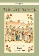 Marigold Garden - Pictures and Rhymes - Illustrated by Kate Greenaway edito da Pook Press