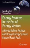 Energy Systems in the Era of Energy Vectors di Vincenzo Naso, Fabio Orecchini edito da Springer London