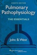 Pulmonary Pathophysiology di John B. West edito da Lippincott Williams And Wilkins