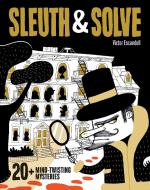 Sleuth & Solve: 20+ Mind-Twisting Mysteries di Ana Gallo edito da Chronicle Books