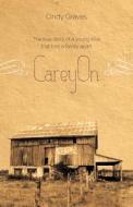 Careyon: The True Story of a Young Love That Tore a Family Apart di Cindy Graves edito da FRIESENPR
