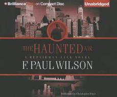 The Haunted Air di F. Paul Wilson edito da Brilliance Corporation