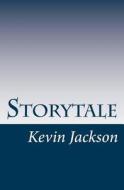 Storytale di Kevin Jackson edito da Createspace