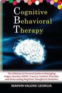 CBT - Cognitive Behavioral Therapy di Marvin Valerie Georgia edito da Lulu.com