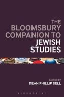 The Bloomsbury Companion to Jewish Studies edito da Bloomsbury Publishing PLC