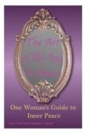 The Art of Be-Ing U- Man: One Woman's Guide to Inner Peace di Etta Virginia Johnson Genii edito da Createspace
