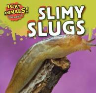 Slimy Slugs di Celeste Bishop edito da PowerKids Press