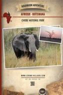 Roadbook Adventure: Afrique Botswana Chobe National Park di Jerome Hillaire edito da Createspace
