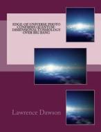 Edge-Of-Universe Photo Confirms Quantum-Dimensional Cosmology Over Big Bang di Lawrence Dawson edito da Createspace