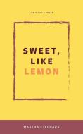 Sweet, like Lemon di Martha Ezeghara edito da FriesenPress