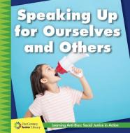 Speaking Up for Ourselves and Others di Adrienne van Valk edito da CHERRY LAKE PUB