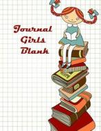 Journal Girls Blank: 8.5 X 11, 120 Unlined Blank Pages for Unguided Doodling, Drawing, Sketching & Writing di Dartan Creations edito da Createspace Independent Publishing Platform