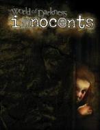 The World of Darkness: Innocents di Jess Hartley, Howard Ingham, Myranda Kalis edito da White Wolf Publishing