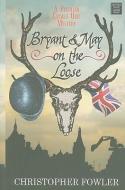 Bryant & May on the Loose di Christopher Fowler edito da CTR POINT PUB (ME)